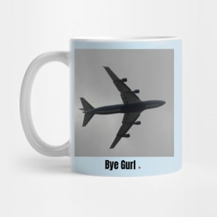 bye gurl Mug